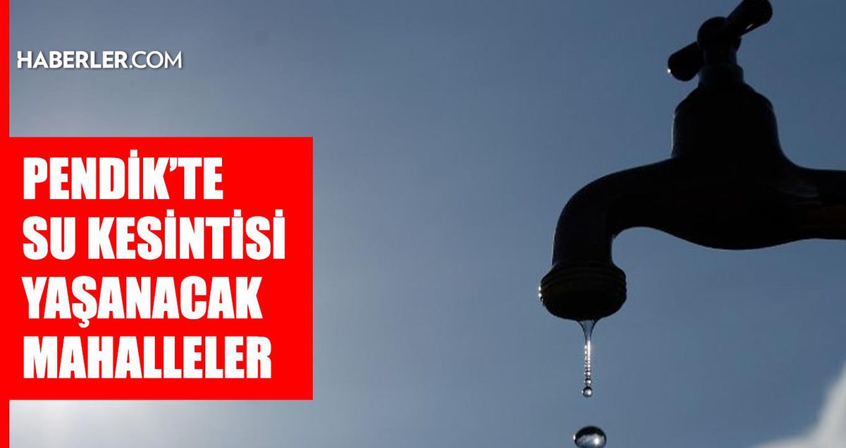 İstanbul PENDİK su kesintisi! 15-16 Mayıs İSKİ Pendik su kesintisi ne zaman bitecek, sular ne zaman gelecek?